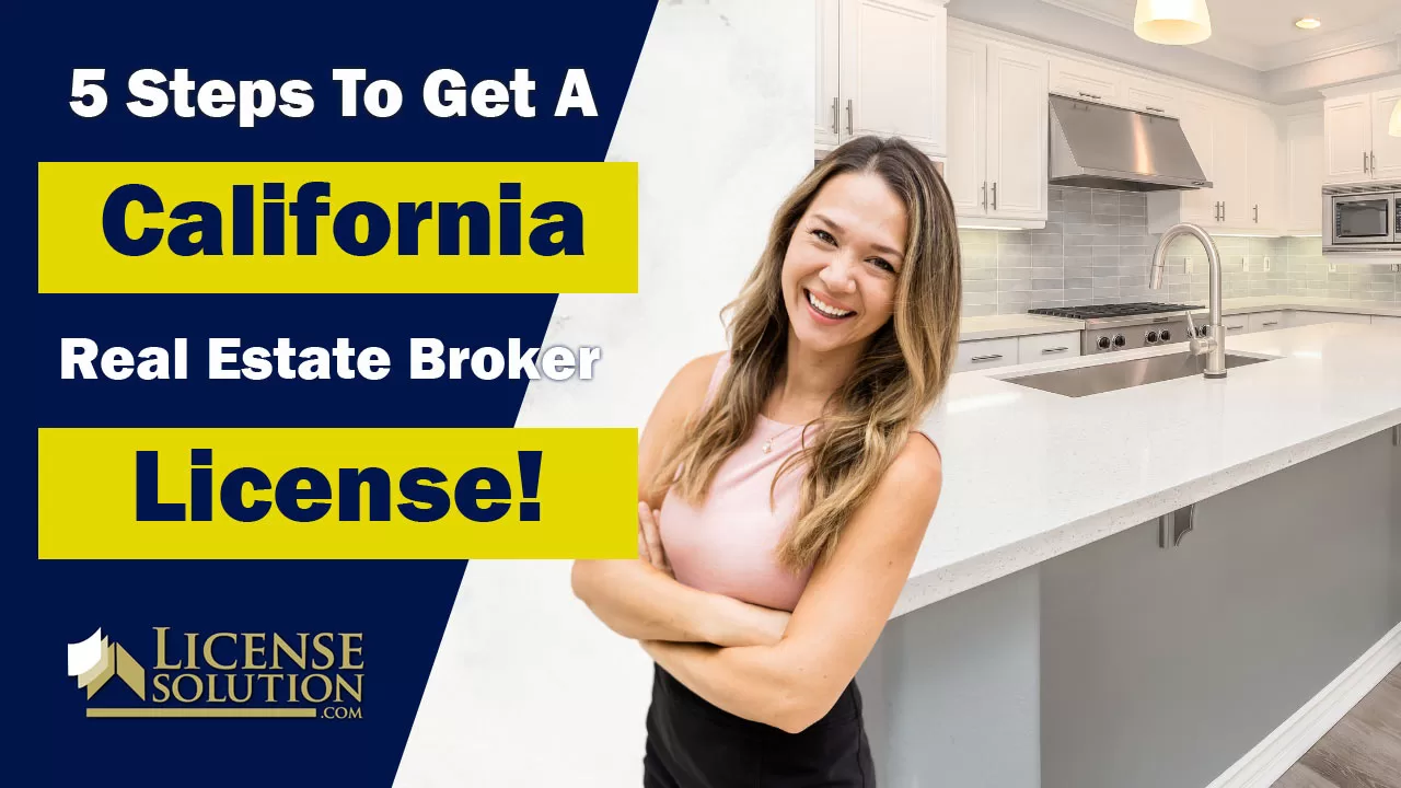 5 Steps To Get Your CA Broker License