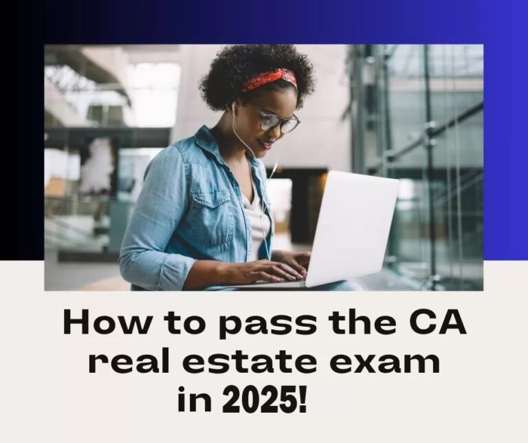 How to pass the CA real estate exam in 2025